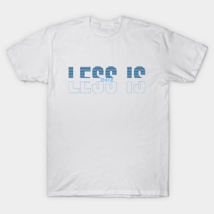 less is more T-Shirt